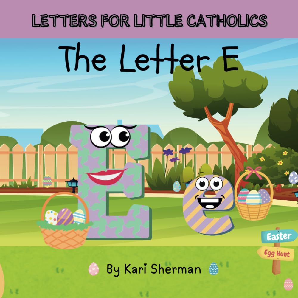 Letters for Little Catholics: The Letter E