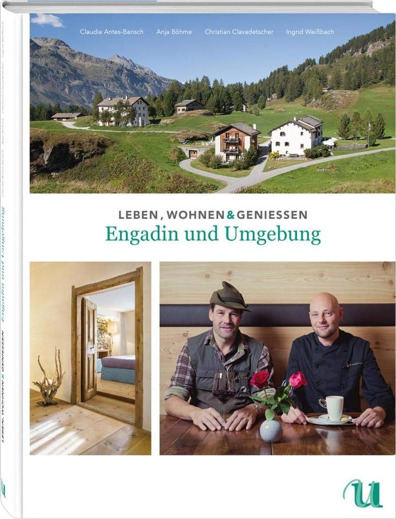 Leben, Wohnen & Genießen Engadin und Umgebung