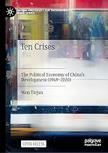 Ten Crises: The Political Economy of China’s Development (1949-2020) (Global University for Sustainability Book Series)