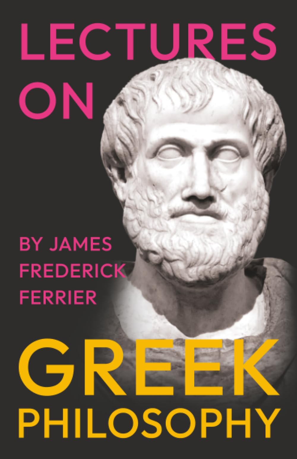 Lectures on Greek Philosophy: A Critical Examination of Plato, Aristotle, and the Pre-Socratics