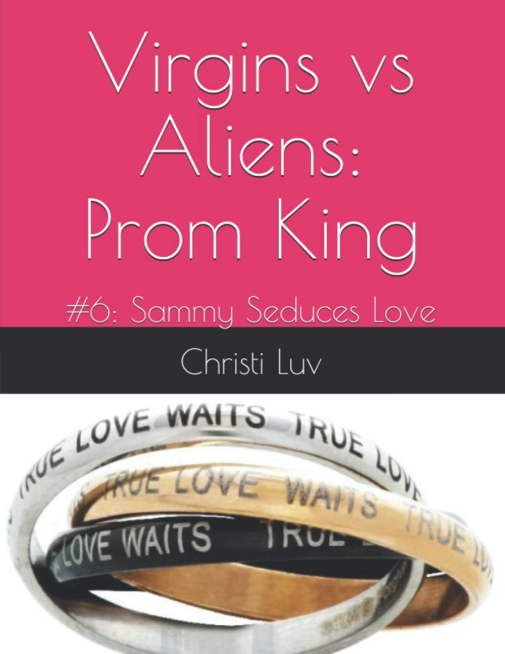 Virgins vs Aliens: Prom King: #6: Sammy Seduces Love