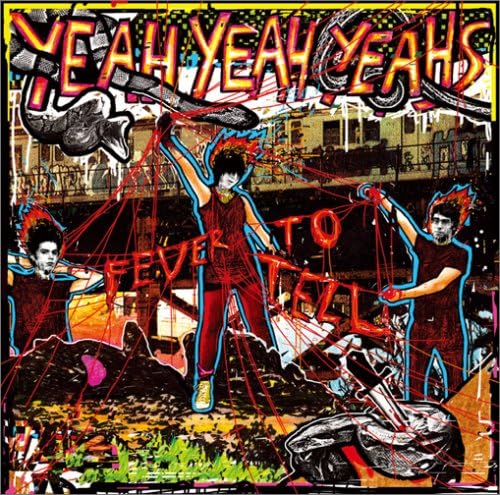 Yeah Yeah Yeahs Fever To Tell