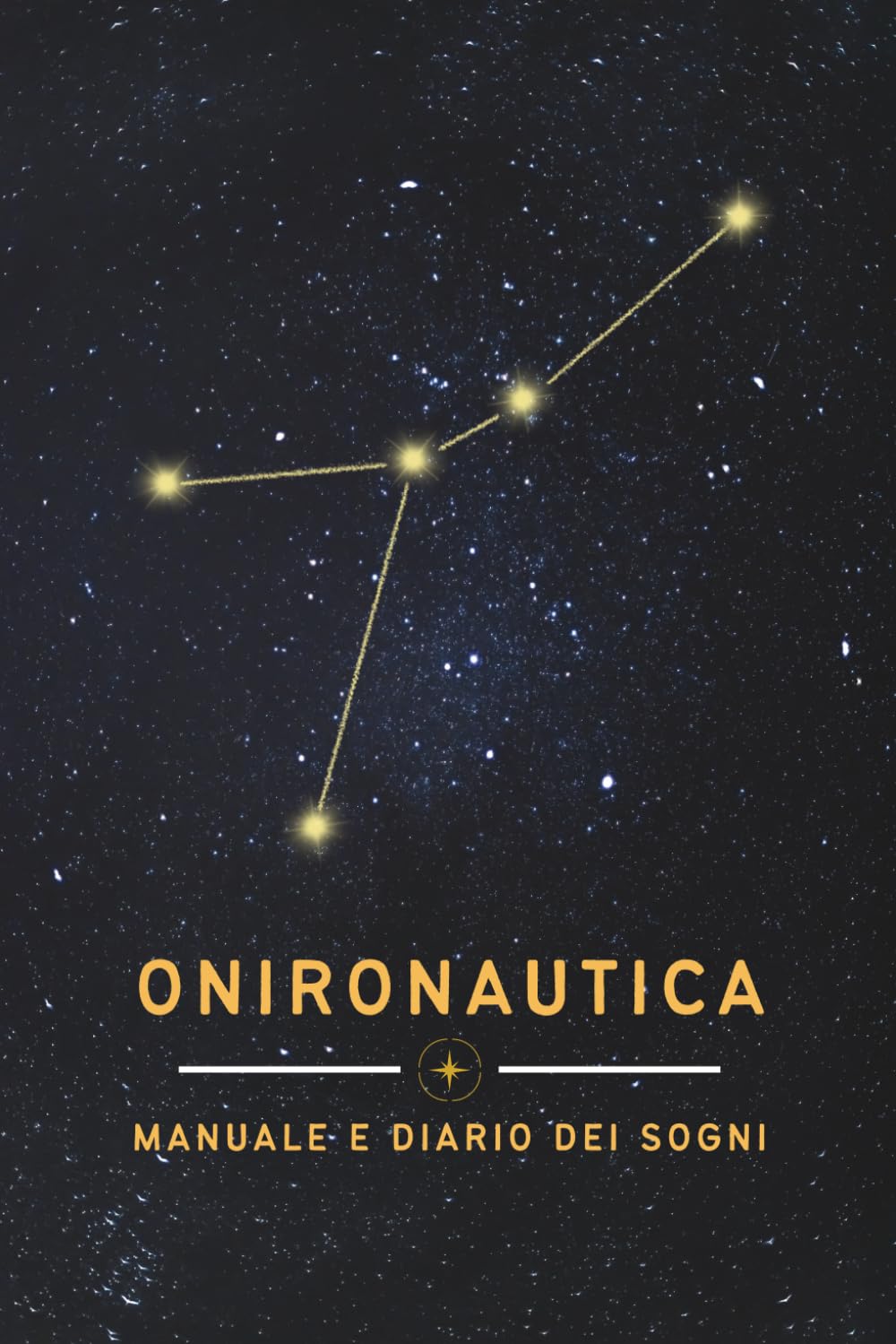 Onironautica: Manuale e Diario dei Sogni — Guida Pratica alle Tecniche di Induzione dei Sogni Lucidi