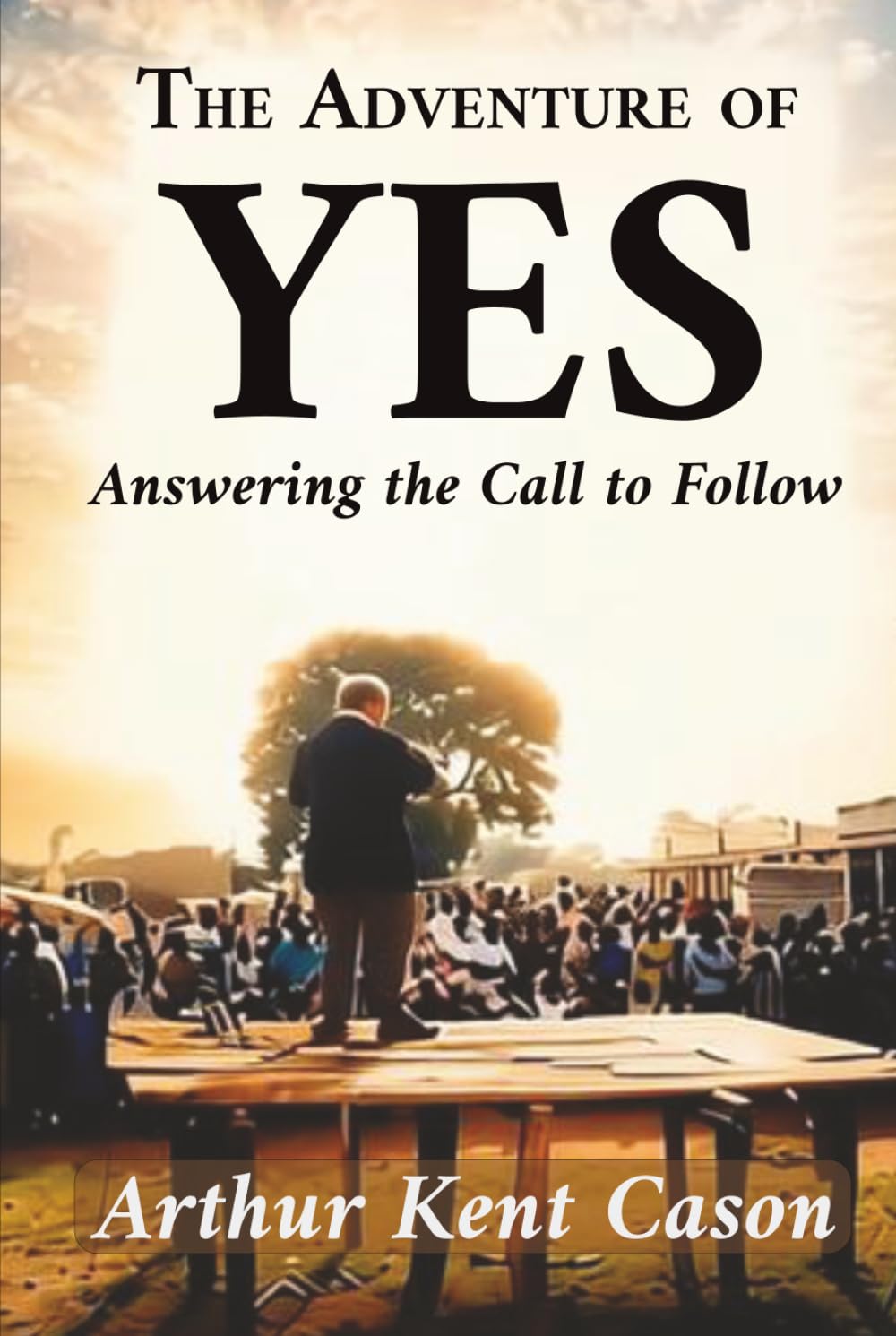 The Adventure of Yes: Answering the Call to Follow