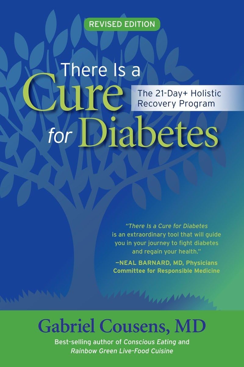 There Is a Cure for Diabetes, Revised Edition: The 21-Day+ Holistic Recovery Program      Paperback – April 9, 2013