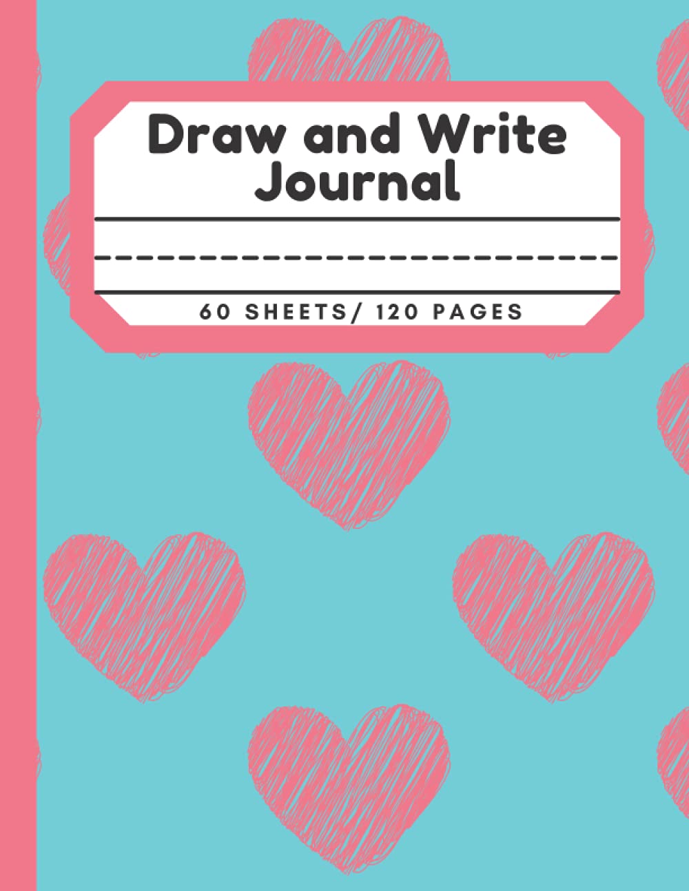 Heart Print Draw and Write Journal for Kids Grades K-2 Writing Exercise Book 120 Story Pages 8.5x11