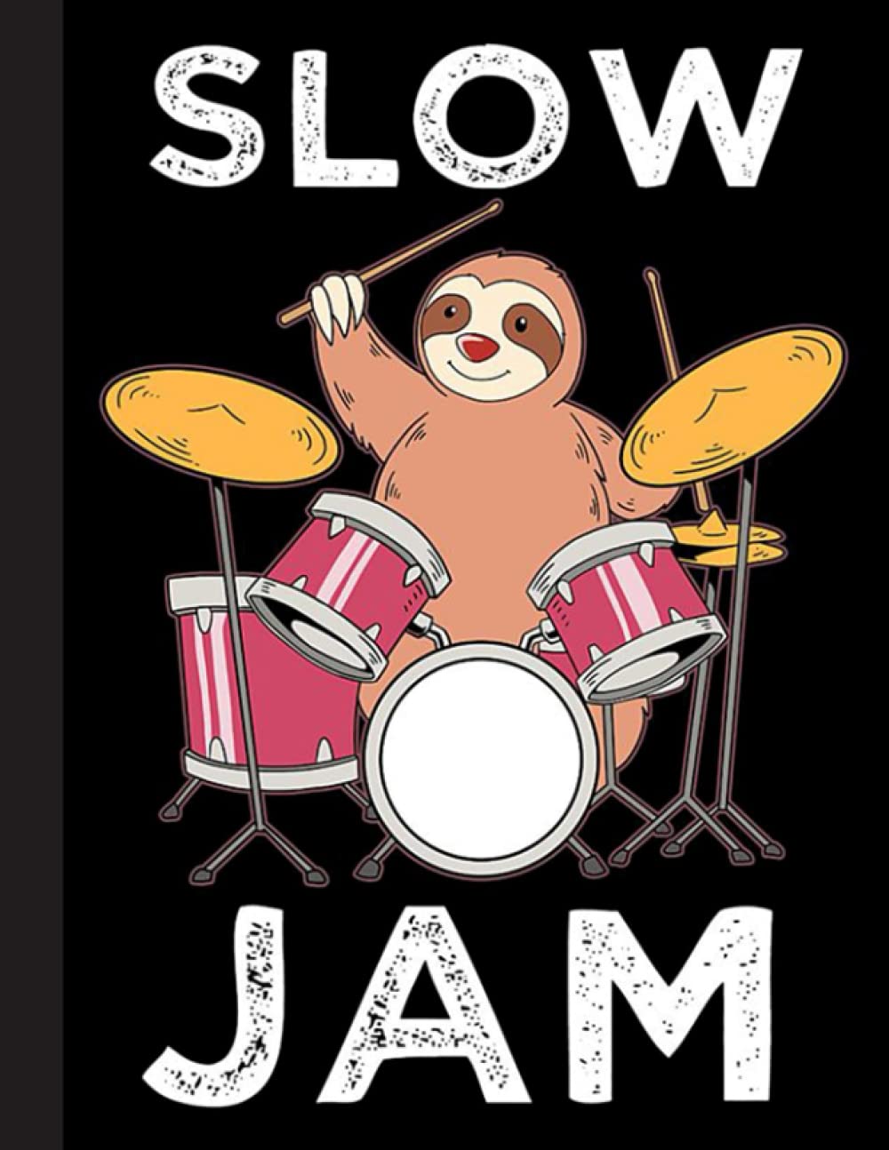Slow Jam Notebook: Drummers & Drumming Notebook Journal Diary Planner Gift For Female Rock Music Band ... Perfect Gift Idea For Birthday & Christmas