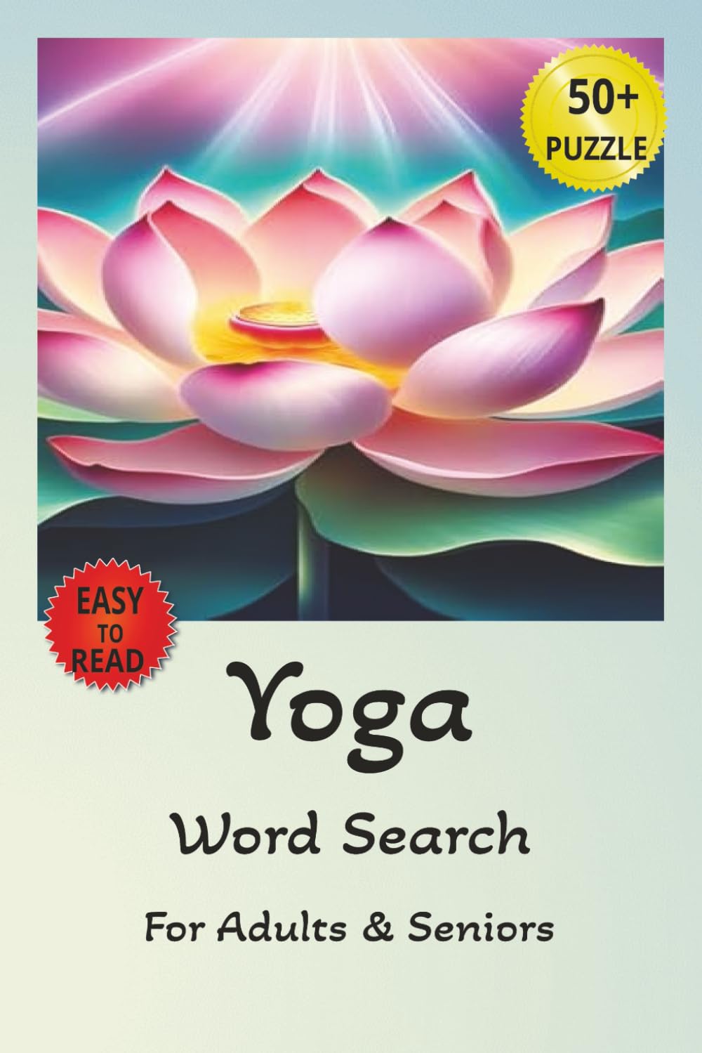Yoga Word Search: Puzzles with Easy to Read Print about Yoga, and more, 6x9 inches, 110 pages | 50+ Puzzles… Gift for Vacations, Holidays and Relaxation (Hobby & Interest Puzzles)