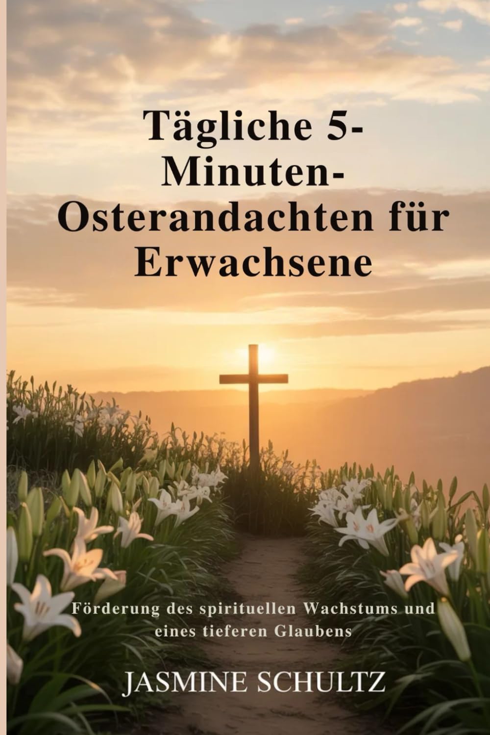Tägliche 5-Minuten-Osterandachten für Erwachsene: Förderung des spirituellen Wachstums und eines tieferen Glaubens