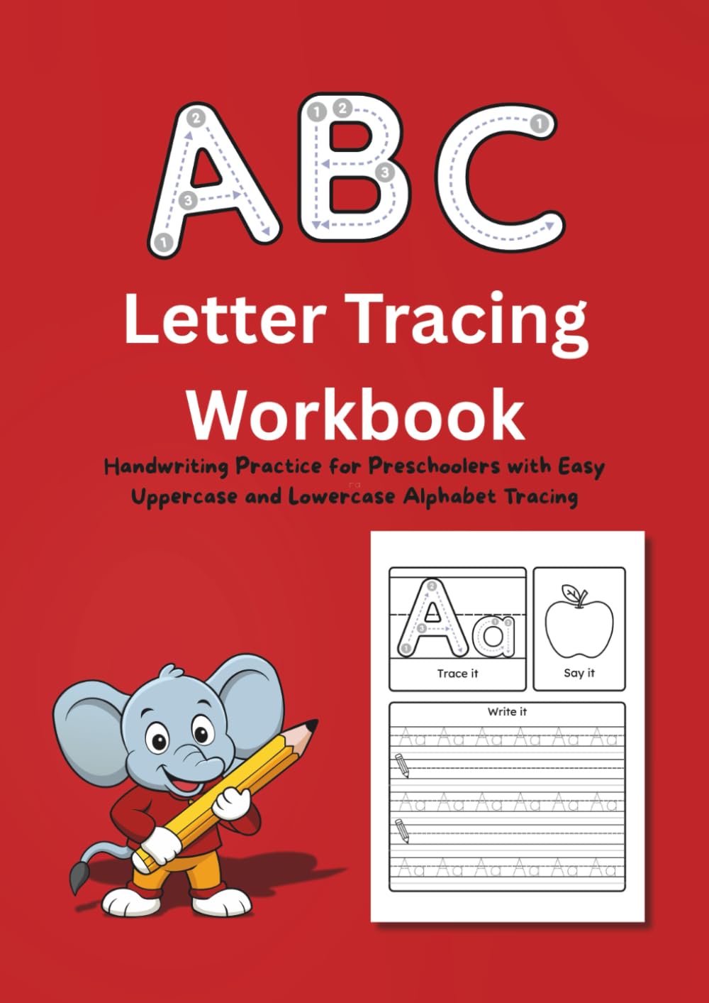 ABC Letter Tracing Workbook: Handwriting Practice for Preschoolers with Easy Uppercase and Lowercase Alphabet Tracing