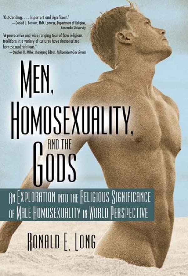 Men, Homosexuality, and the Gods: An Exploration into the Religious Significance of Male Homosexuality in World Perspective