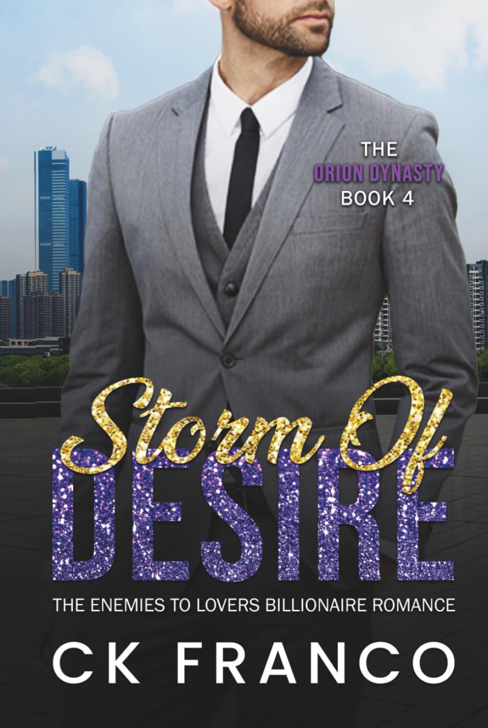 Storm of Desire (The Orion Dynasty Book 4): The Enemies to Lovers Billionaire Romance