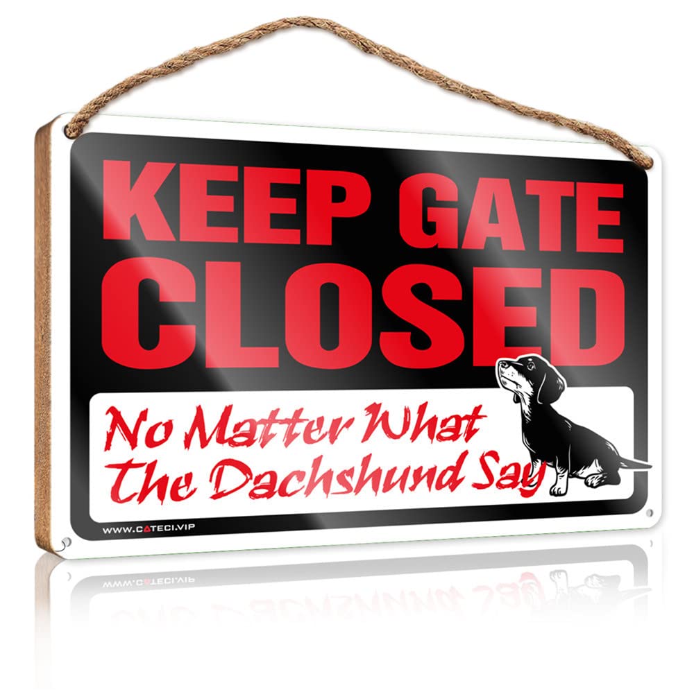 Door Sign For Home Keep Gate Closed No Matter What The Dachshund Say Wooden Sign Desk Accessories For Women Diy Door Front Sign(20X30CM)