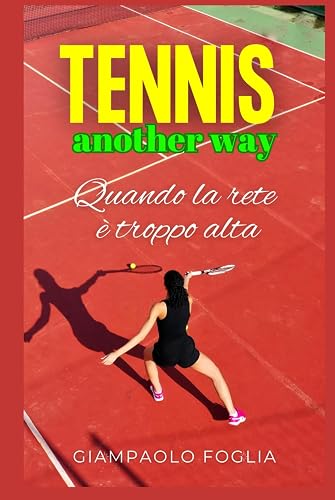 TENNIS another way: Riscoprendo l'Essenza del Gioco attraverso le Lezioni del Passato