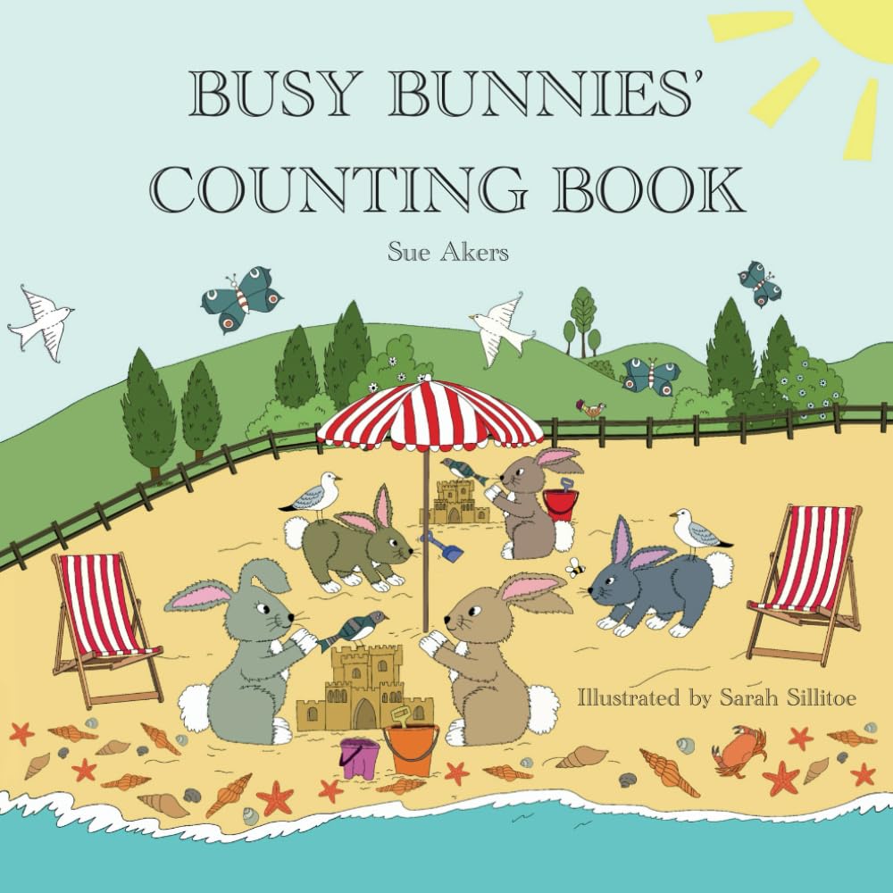 Busy Bunnies' Counting Book: A Fun Filled Rhyming Story From One to Ten Reinforcing the Concept of One More.