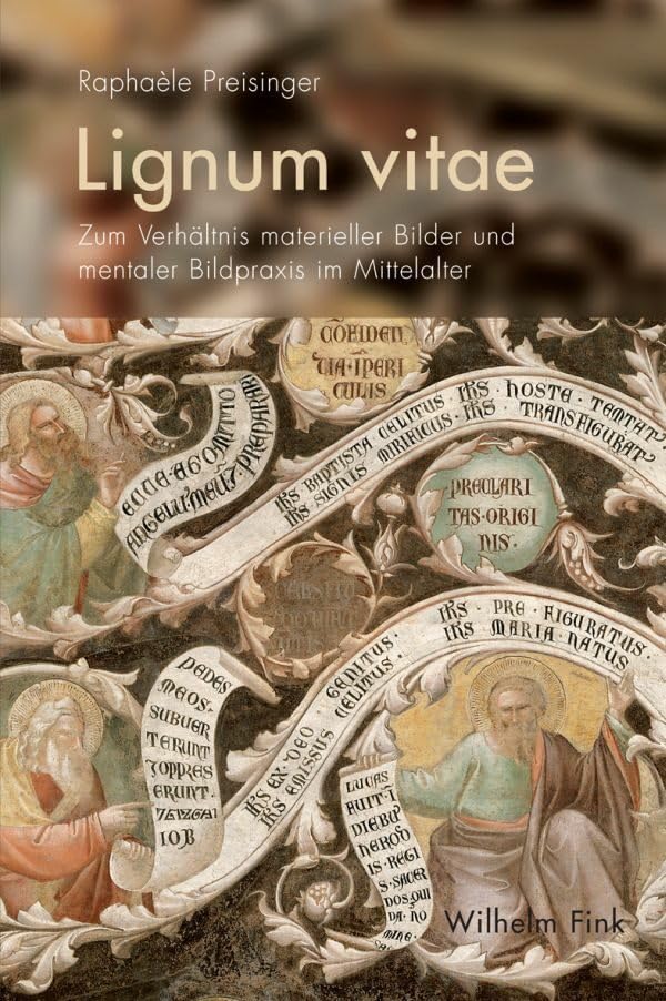 Lignum vitae. Zum Verhältnis materieller Bilder und mentaler Bildpraxis im Mittelalter