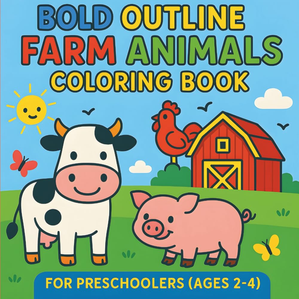 BOLD OUTLINE FARM ANIMALS COLORING BOOK: Easy and Fun Farm Coloring for Toddlers and Preschoolers Ages 2–4 - PAPERBACK