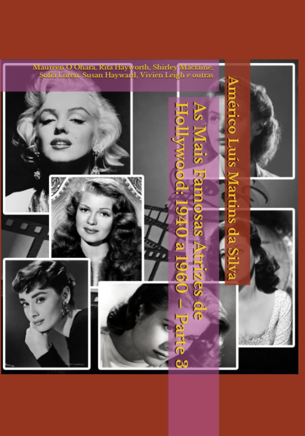 As Mais Famosas Atrizes de Hollywood: 1940 a 1960 – Parte 3: Maureen O’Ohara, Rita Hayworth, Shirley Maclaine, Sofia Loren, Susan Hayward, Vivien Leigh e outras
