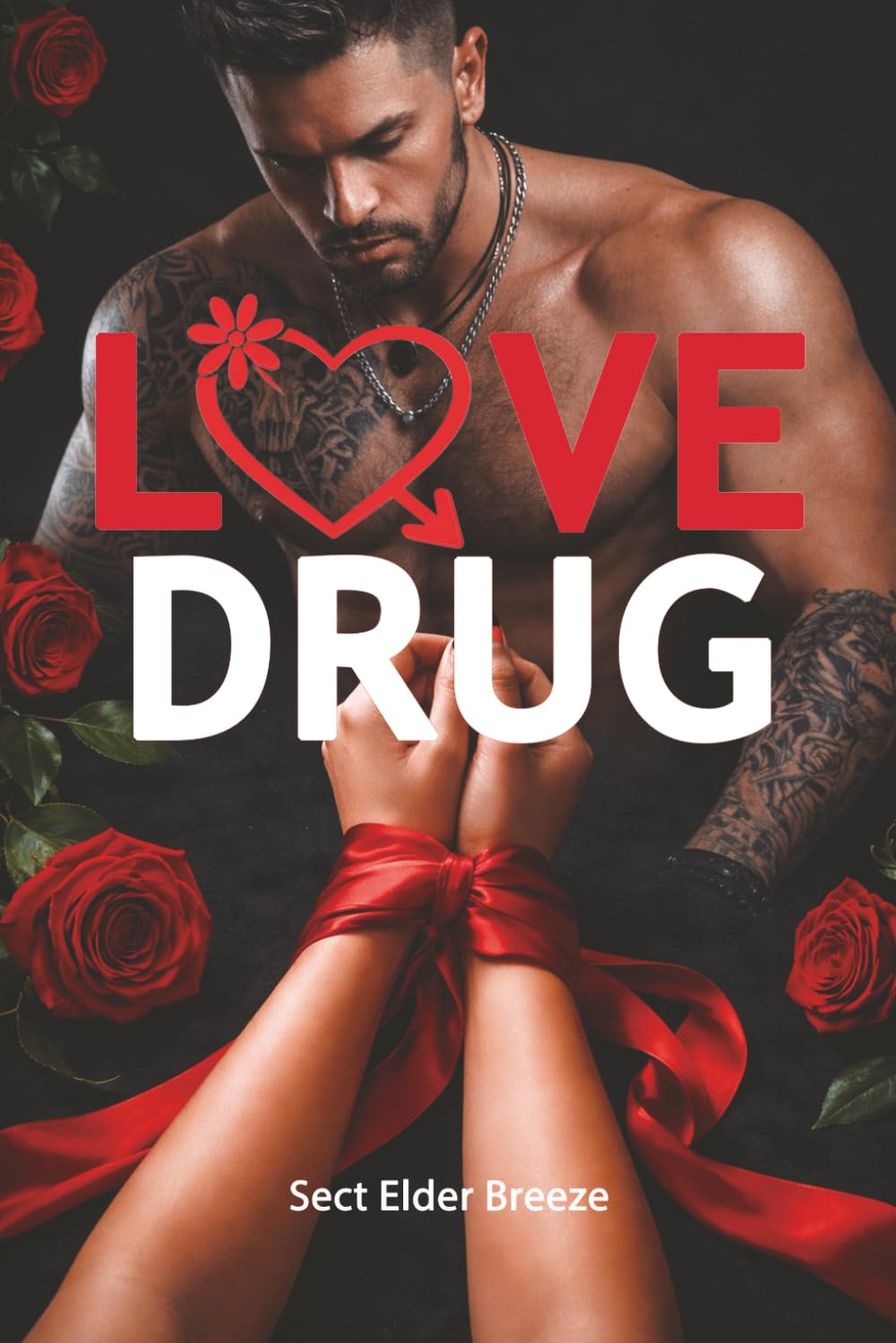 Love Drug : (A Vengeance and Redemption Romance Book 4) (Love Drug: A Dangerous Romance Novel)