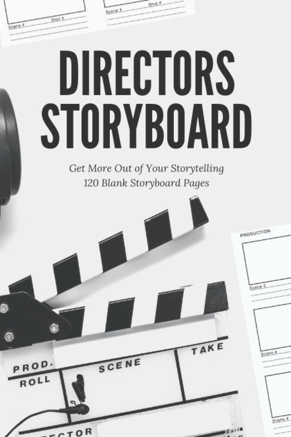 Directors Movie Scene Storyboard Book | 120 Pages | Blank Storyboard Templates: Storyboarding Your Movie: The Director's Viewpoint