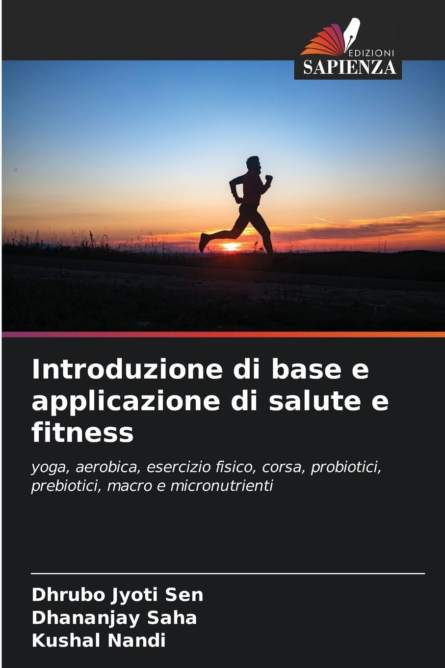 Introduzione di base e applicazione di salute e fitness: yoga, aerobica, esercizio fisico, corsa, probiotici, prebiotici, macro e micronutrienti
