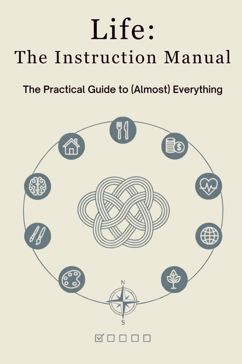 Life: The Instruction Manual: The Practical Guide to (Almost) Everything