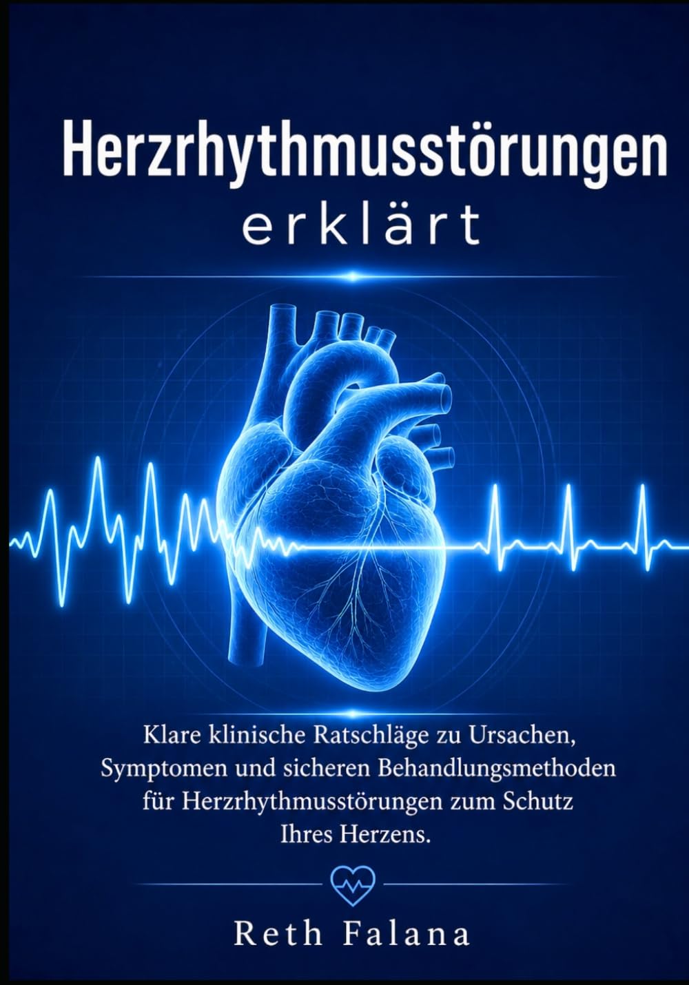 Herzrhythmusstörungen erklärt: Klare klinische Ratschläge zu Ursachen, Symptomen und sicheren Behandlungsmethoden für Herzrhythmusstörungen zum Schutz Ihres Herzens.