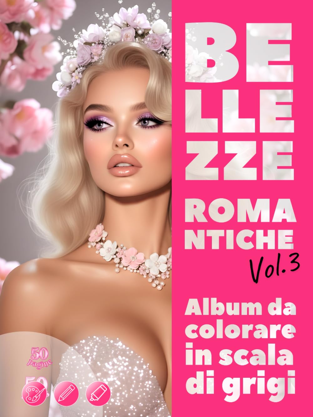 BELLEZZE ROMANTICHE. Vol.3 – Album da colorare in scala di grigi | Eleganti ritratti femminili per il tuo piacere e relax | per Adulti: Edizione italiana (Avventure colorate)