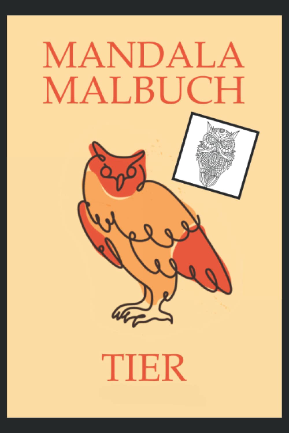 Mandala Malbuch Tier: Malbuch 95 Seiten, Größe 15, 24 x 22, 86 cm (German Edition)