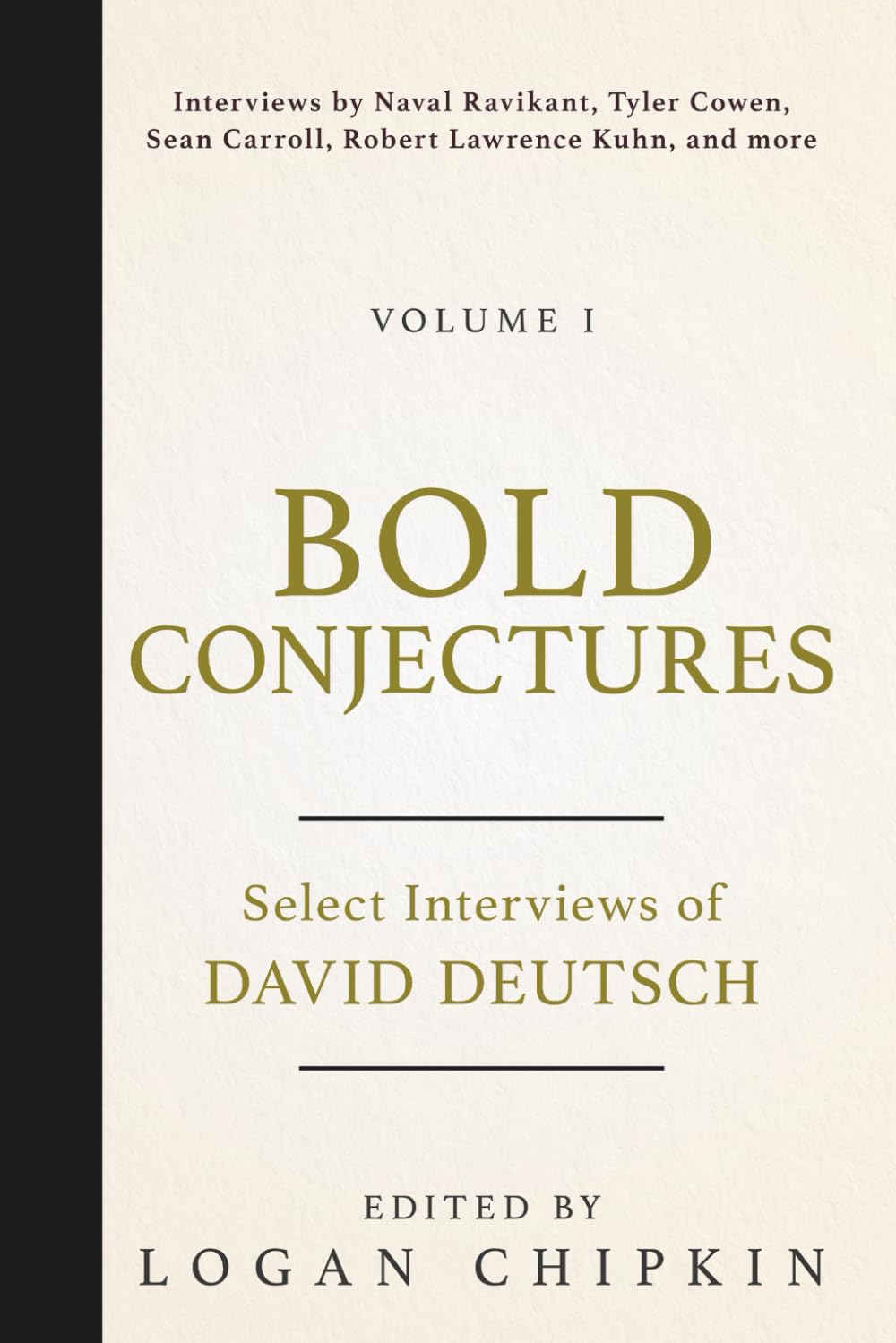 Bold Conjectures, Volume I: Select Interviews of David Deutsch