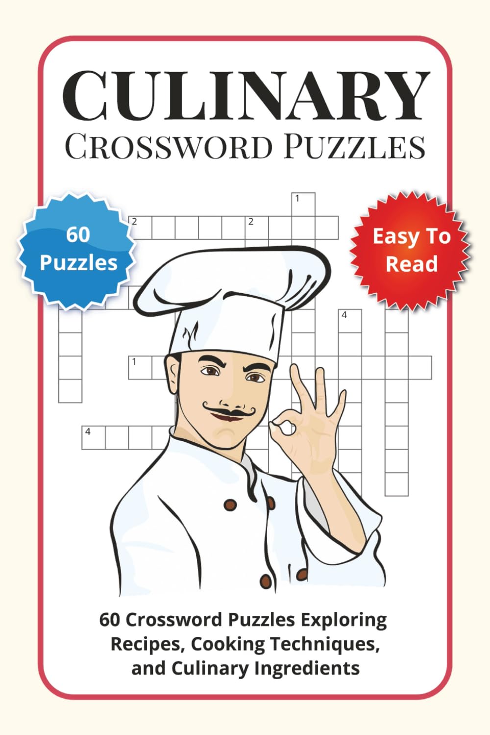 Culinary Crossword Puzzles: 60 Crossword Puzzles Exploring Recipes, Cooking Techniques, and Culinary Ingredients