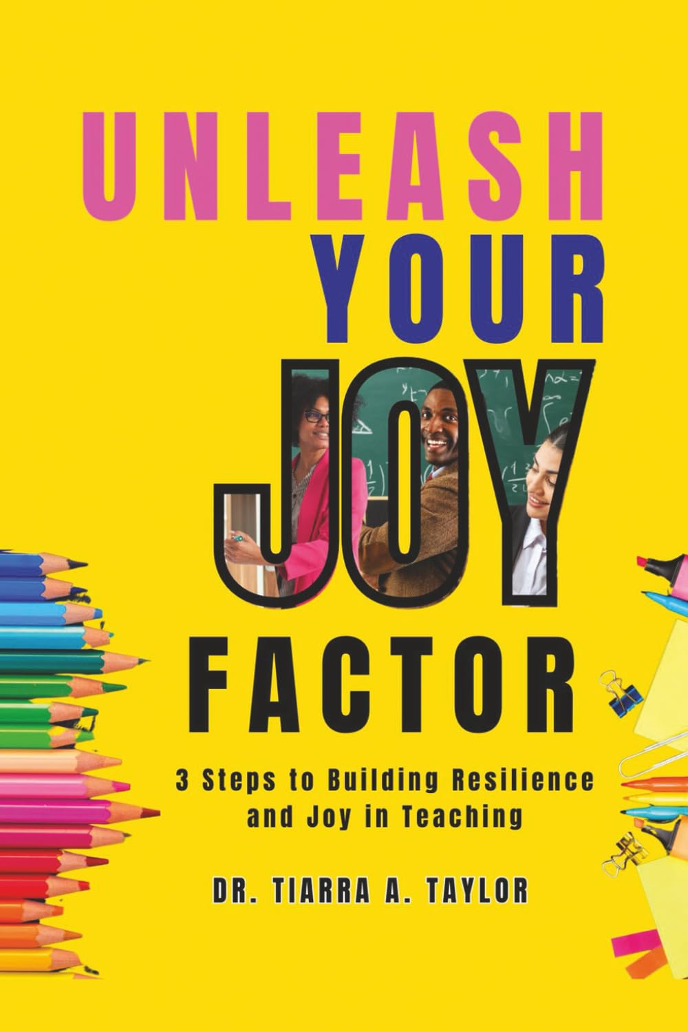 Unleash Your Joy Factor: 3 Steps to Building Resilience and Joy in Teaching