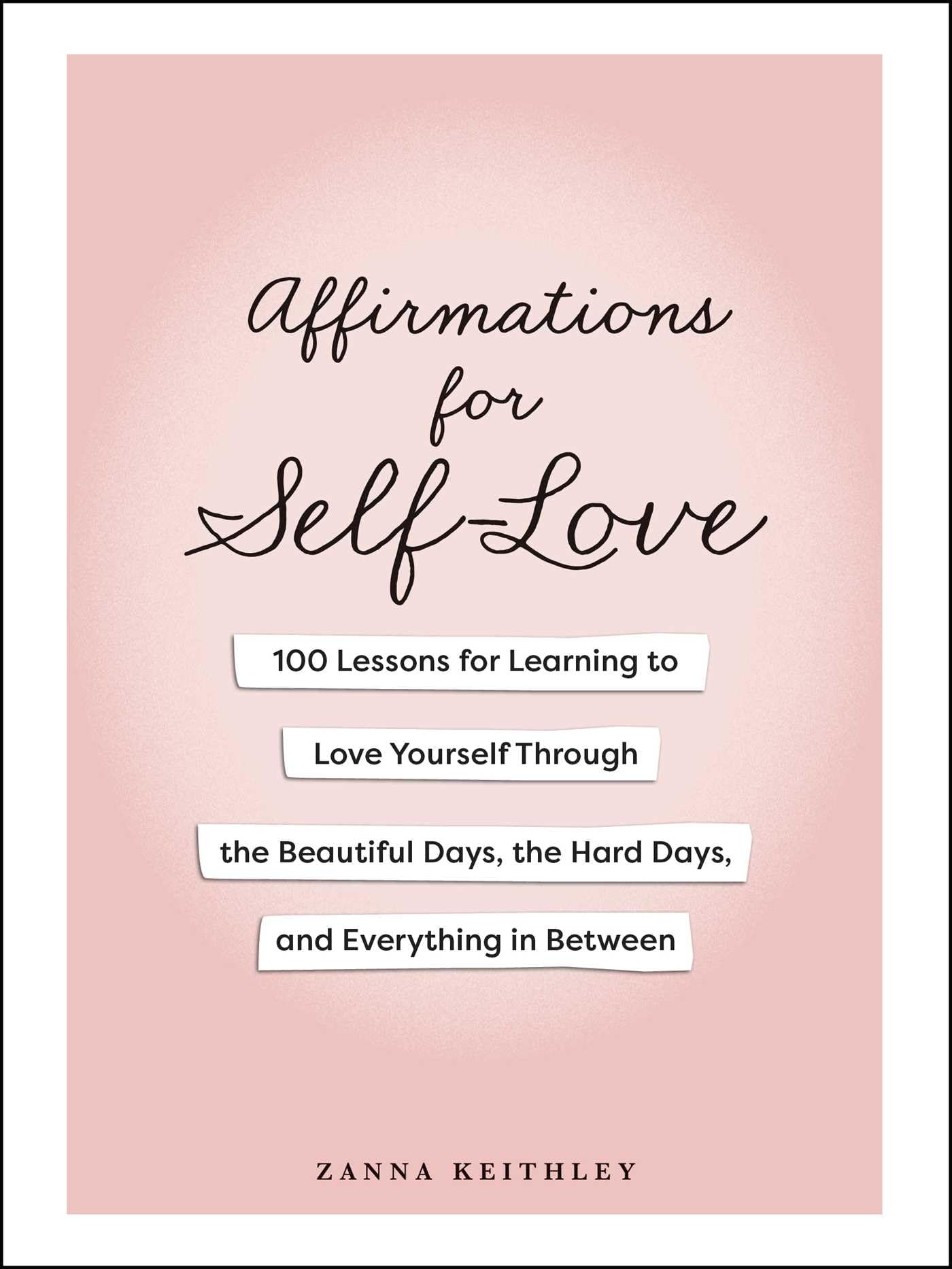 Affirmations for Self-Love by Zanna Keithley (Hardback Book)