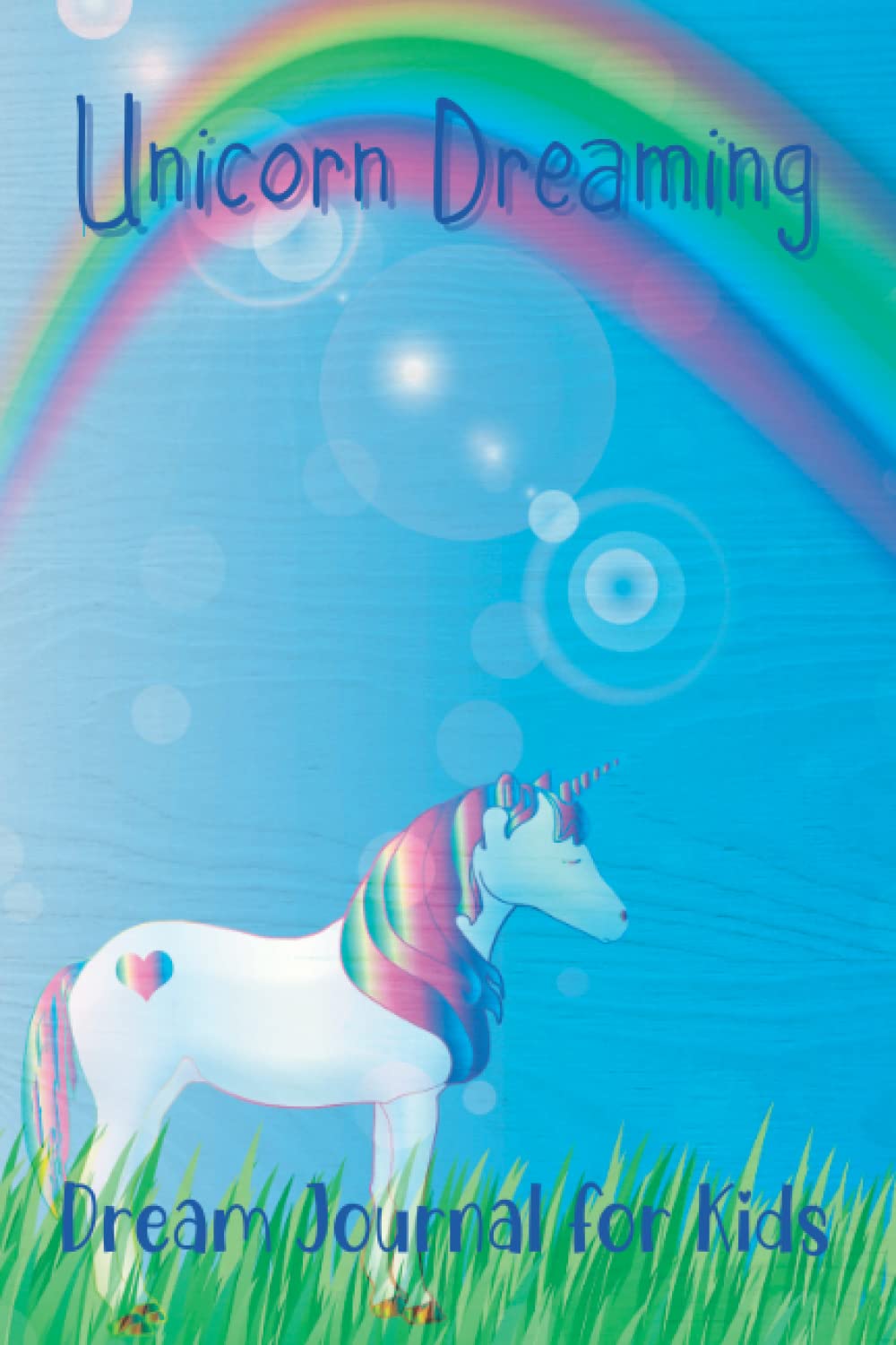 Unicorn Dreaming: Dream Journal for Kids: Dream Tracking and Interpretation for Children