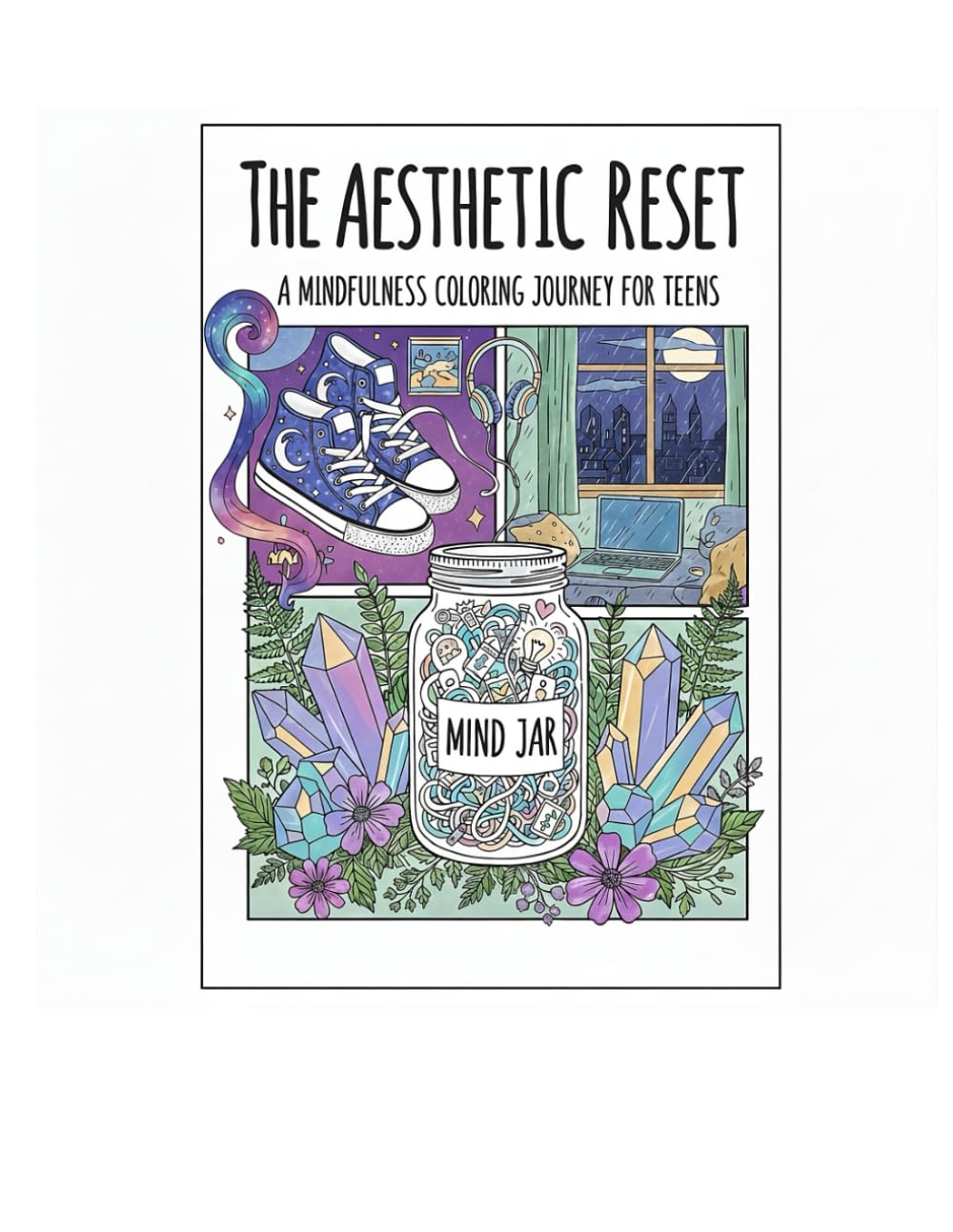 The Aesthetic Reset: A Mindfulness Coloring Journey for Teens