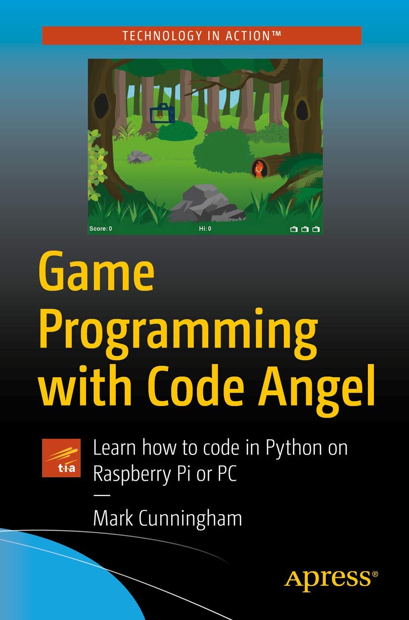 Game Programming with Code Angel: Learn how to code in Python on Raspberry Pi or PC : Cunningham, Mark: Amazon.de: Books Game programming with code angel: learn how to code in python on raspberry pi or pc : cunningham, mark: amazon.de: books