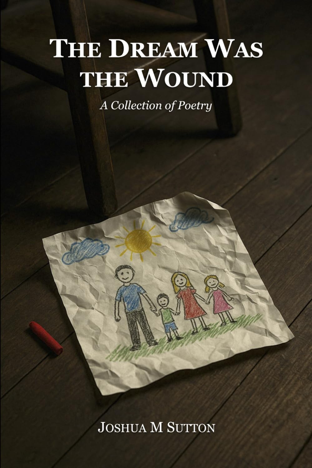 The Dream Was the Wound: A Collection of Poetry: 2 (The Aftermath Sequence)