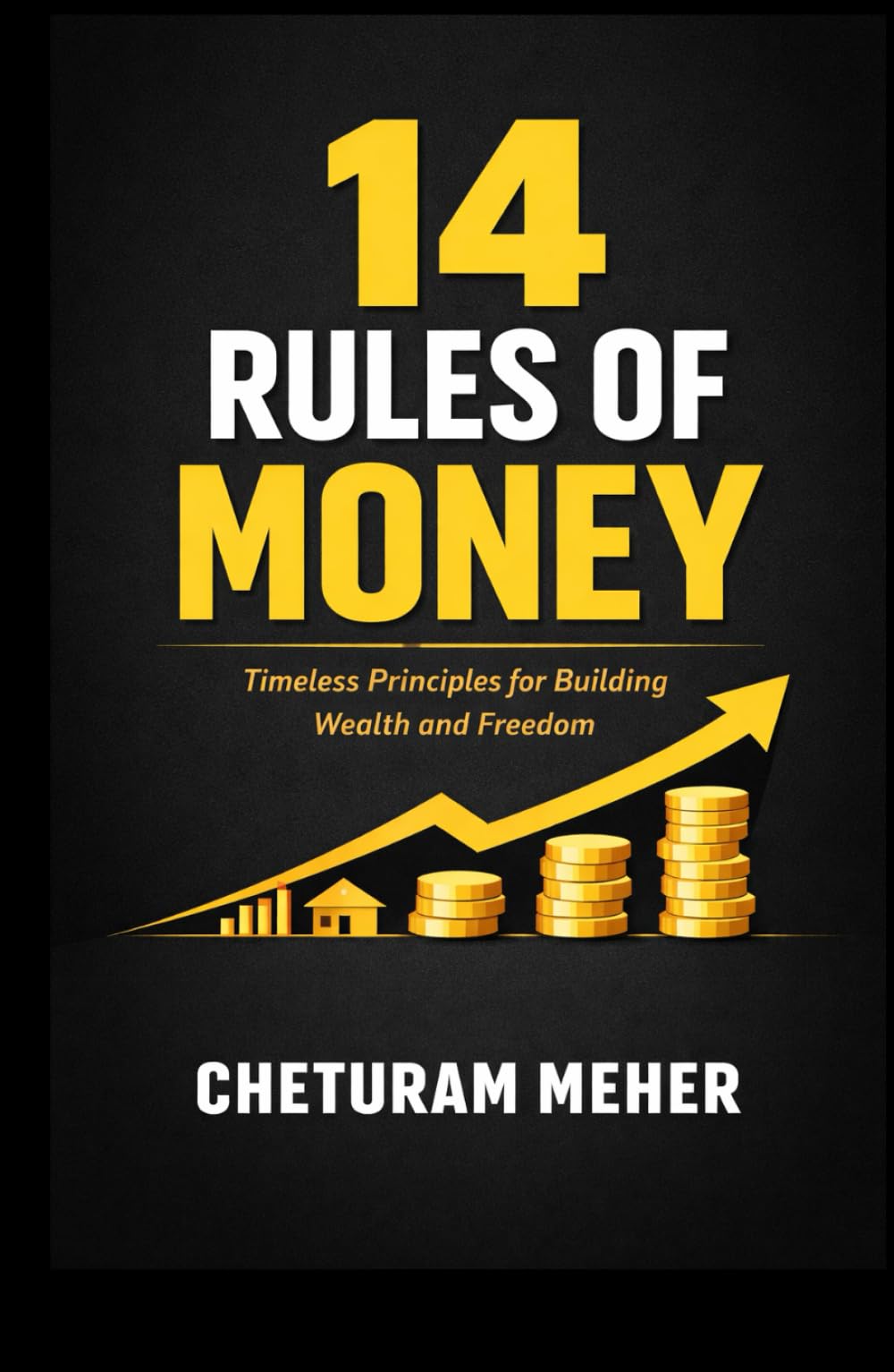 14 Rules of Money: Timeless Principles for Building Wealth and Freedom