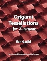 Origami Tessellations for Everyone: Original Designs by Ilan Garibi 9659270003 Book Cover