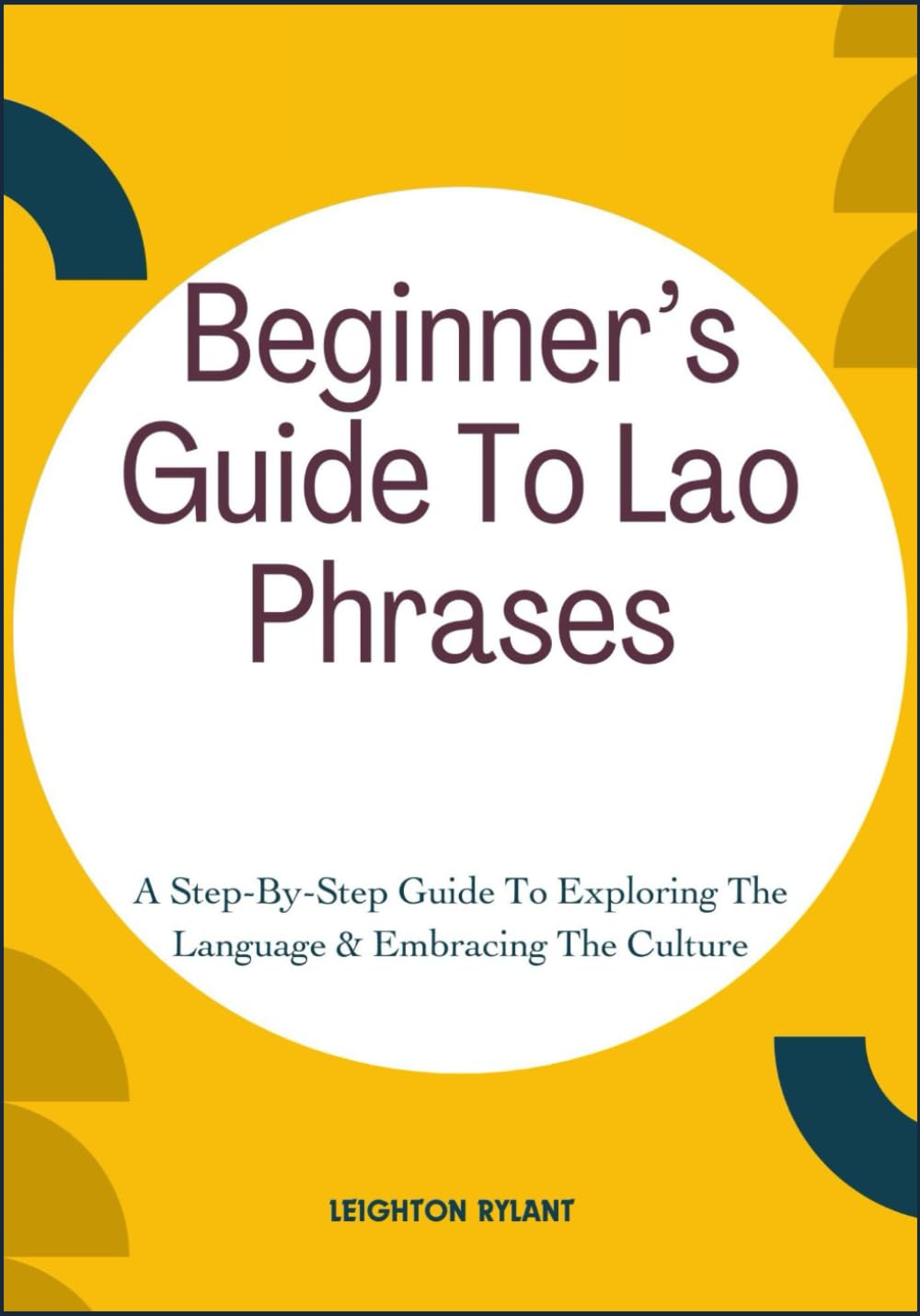 Beginner’s Guide To Lao Phrases: A Step-By-Step Guide To Exploring The Language & Embracing The Culture
