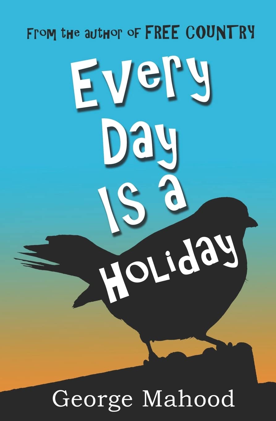 Every Day Is a Holiday: 1 (The Quirky Holiday Adventures Series)