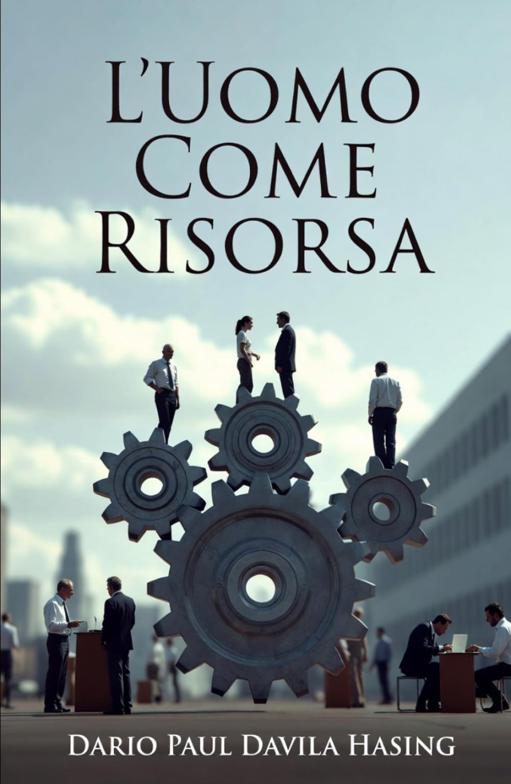 L'Uomo Come Risorsa (I DODICI PERCORSI DELLA TRASFORMAZIONE)
