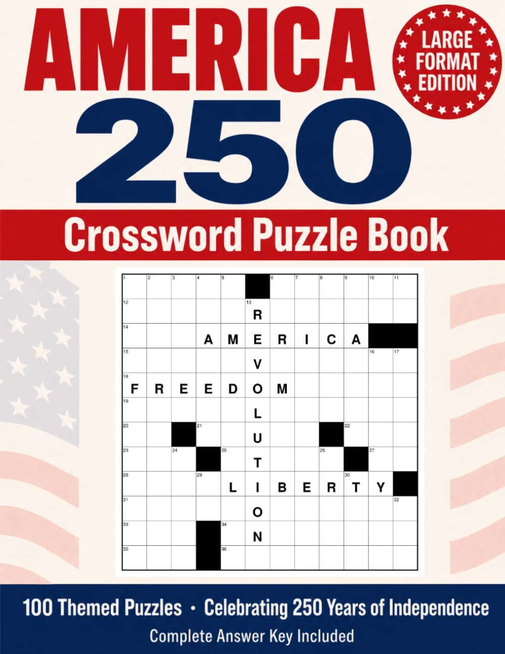 America 250 Crossword Puzzle Book: 100 Challenging Patriotic Puzzles for Adults & Seniors: The Ultimate American History Brain Game | Perfect 4th of ... 250 Years of Independence 1776–2026