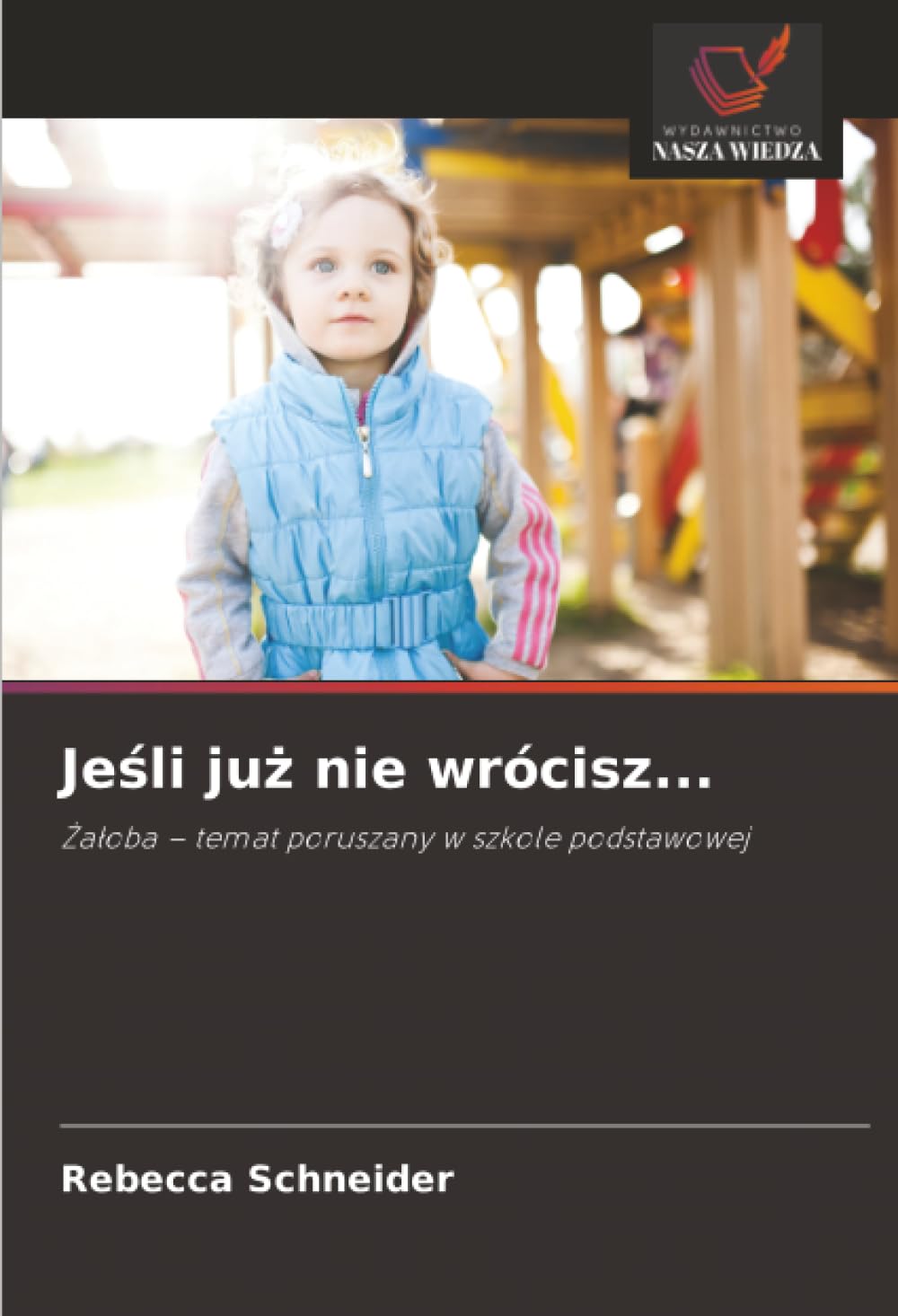 Je¿li ju¿ nie wrócisz...: ¿a¿oba - temat poruszany w szkole podstawowej