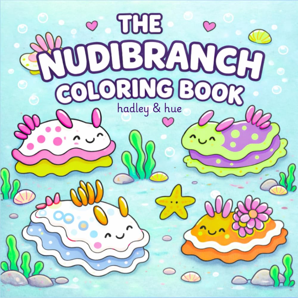 The Nudibranch Coloring Book: Drift into a world of adorable sea slugs! (creature cuties)