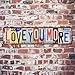 Love You More Sign Vintage Metal Tin Signs Love You More Sign Above Door Street Signs For Home Bar Coffee Wall Art Decor 16 X 4 Inches
