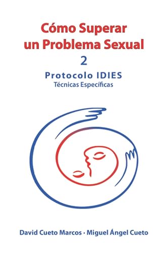 Cómo superar un problema sexual: Protocolo IDIES: Técnicas Específicas