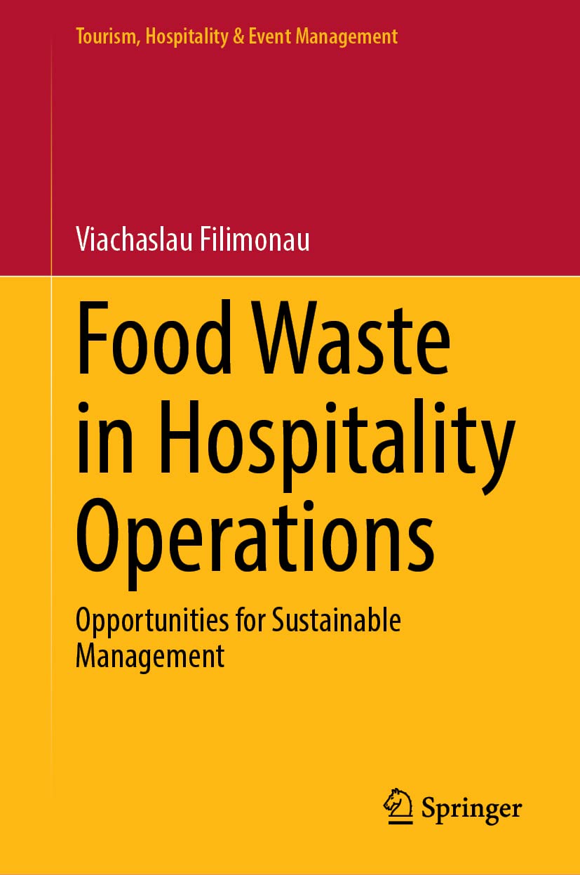 Food Waste in Hospitality Operations: Opportunities for Sustainable Management (Tourism, Hospitality & Event Management)