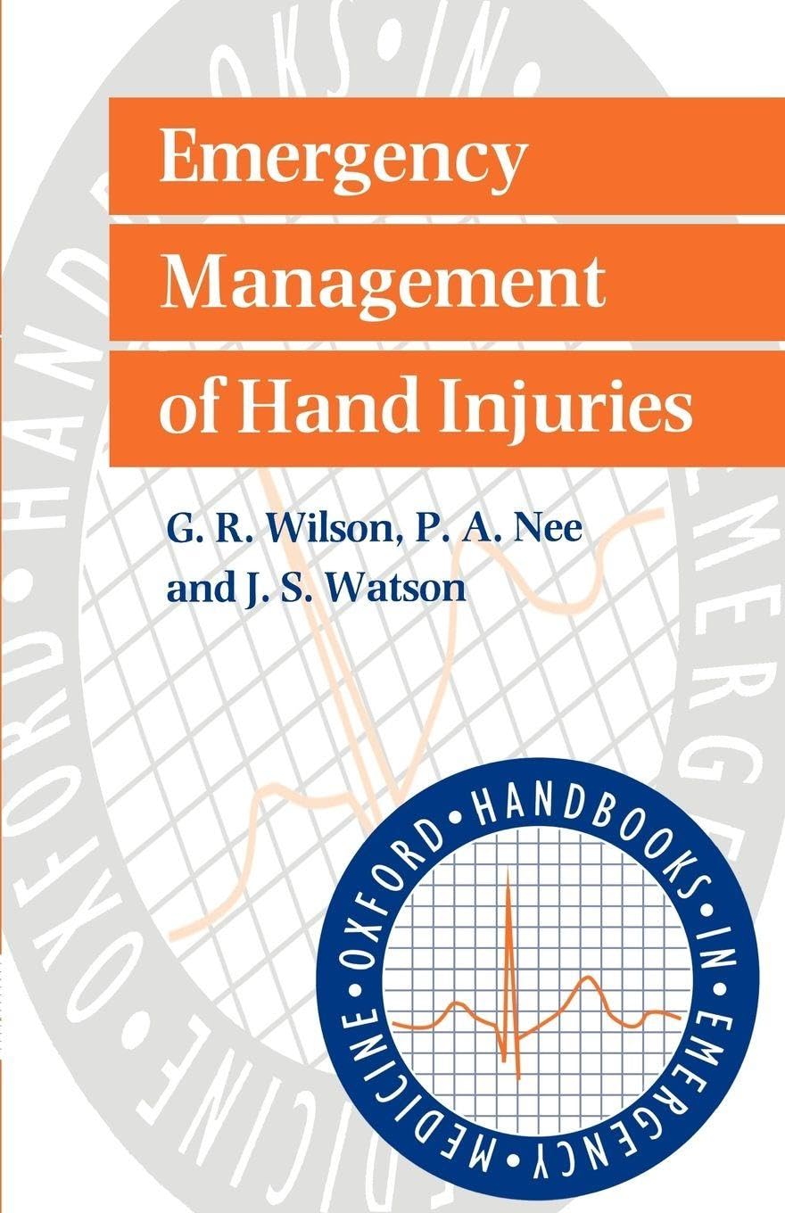 Emergency Management of Hand Injuries: 17 (Oxford Handbooks in Emergency Medicine)