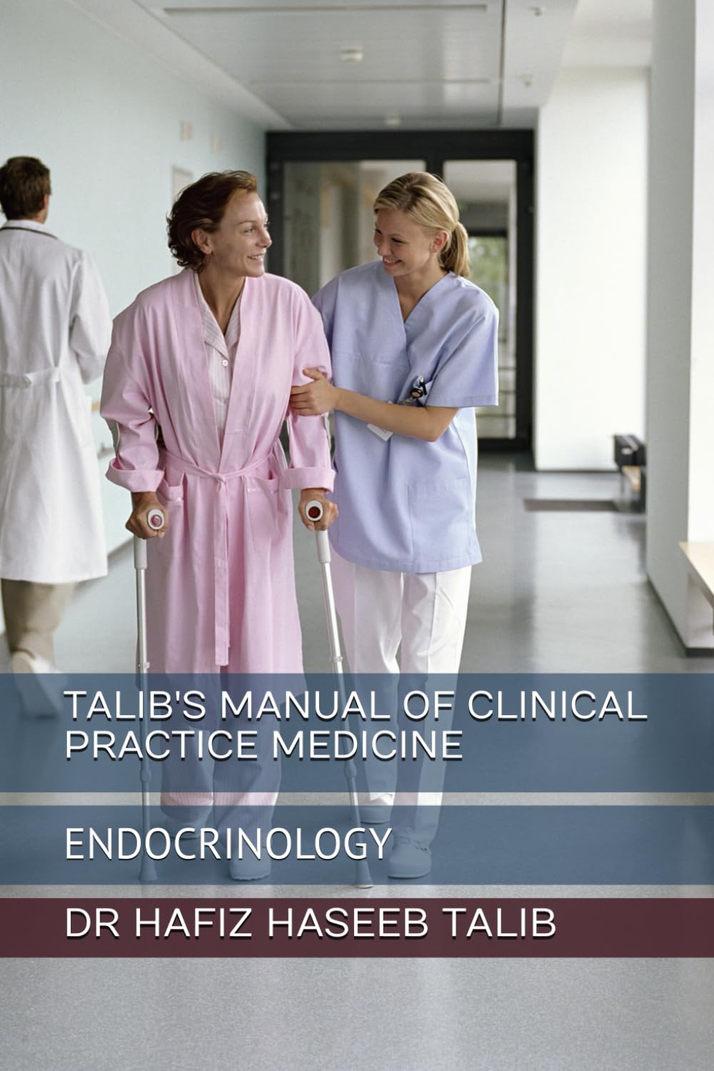 TALIB'S MANUAL OF CLINICAL PRACTICE MEDICINE: ENDOCRINOLOGY